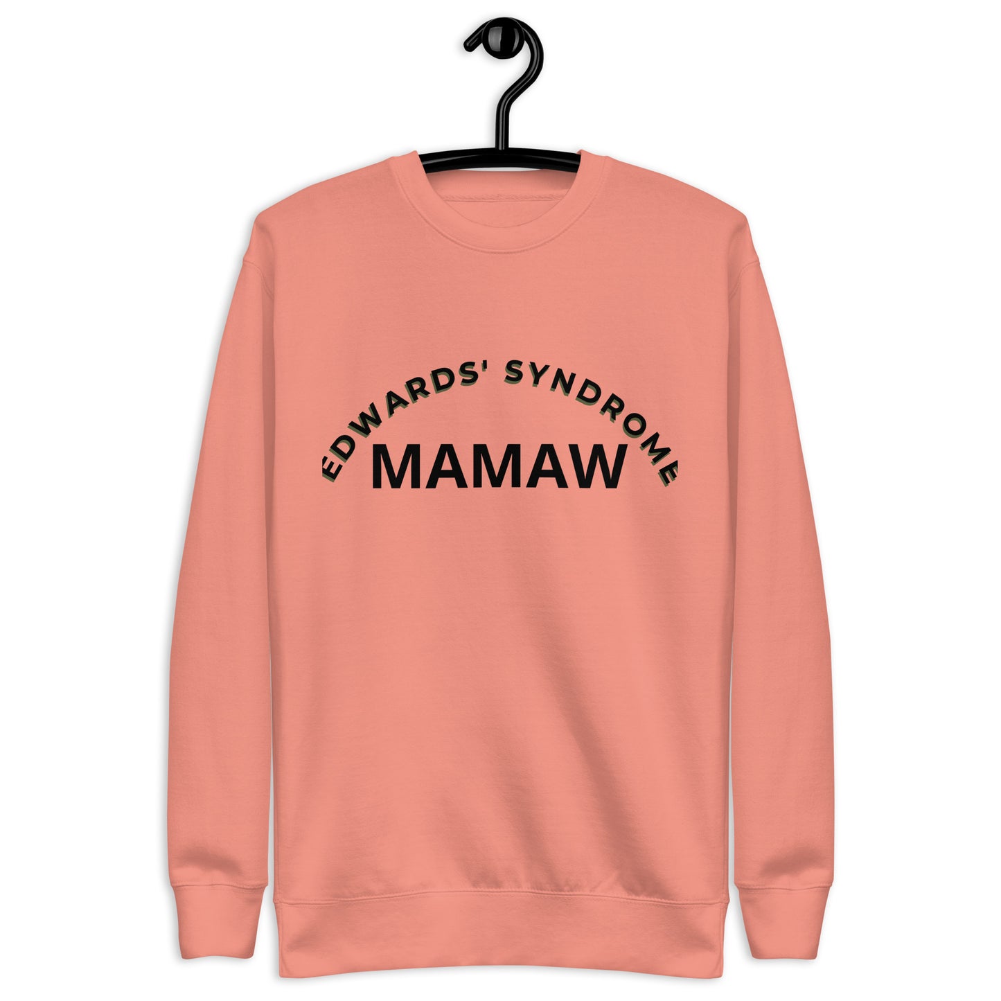 Edwards' Syndrome Mamaw Unisex Premium Sweatshirt