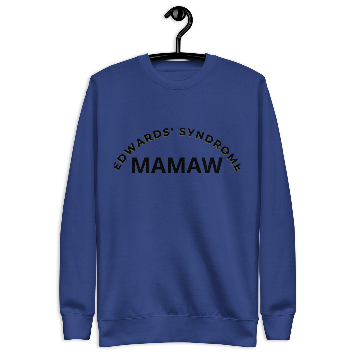 Edwards' Syndrome Mamaw Unisex Premium Sweatshirt