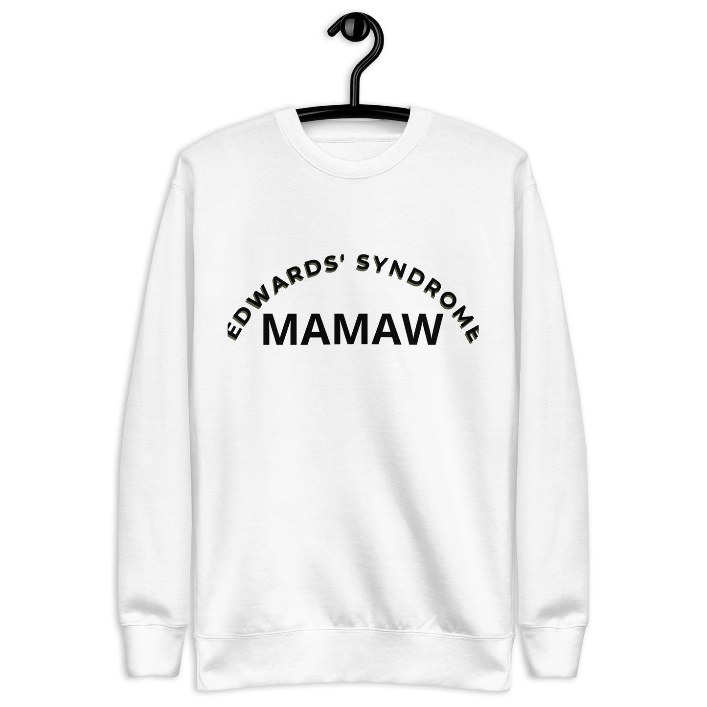 Edwards' Syndrome Mamaw Unisex Premium Sweatshirt